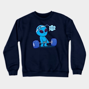 No Pain No Gain Funny Alien Crewneck Sweatshirt